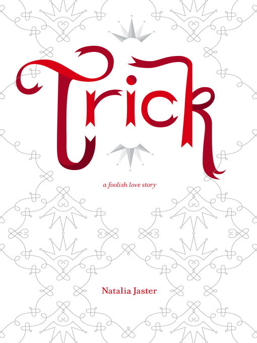 Title details for Trick (Foolish Kingdoms #1) by Natalia Jaster - Available